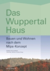 Image for Das Wuppertal Haus: Bauen Und Wohnen Nach Dem Mips-konzept