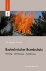 Image for Bautechnischer Brandschutz: Planung - Bemessung - Ausfuhrung