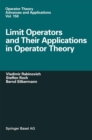 Image for Limit Operators and Their Applications in Operator Theory