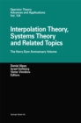 Image for Interpolation Theory, Systems Theory and Related Topics: The Harry Dym Anniversary Volume : 134