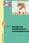 Image for Management Transdisziplinarer Forschungsprozesse