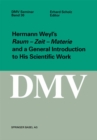 Image for Hermann Weyl&#39;s Raum - Zeit - Materie and a General Introduction to His Scientific Work