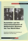 Image for Rockefeller and the Internationalization of Mathematics Between the Two World Wars: Document and Studies for the Social History of Mathematics in the 20th Century