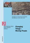 Image for Changing Things - Moving People: Strategies for Promoting Sustainable Development at the Local Level