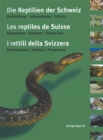 Image for Die Reptilien der Schweiz / Les reptiles de Suisse / I rettili della Svizzera: Verbreitung * Lebensraume * Schutz / Repartition * Habitats * Protection / Distribuzione * Habitat * Protezione