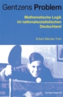 Image for Gentzens Problem: Mathematische Logik Im Nationalsozialistischen Deutschland