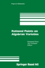 Image for Rational Points On Algebraic Varieties: Zweite, Aktualisierte Und Erweiterte Auflage : 199