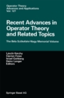 Image for Recent Advances in Operator Theory and Related Topics: The Bela Szokefalvi-nagy Memorial Volume