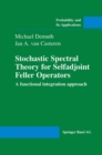 Image for Stochastic Spectral Theory for Selfadjoint Feller Operators: A Functional Integration Approach