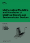 Image for Mathematical Modelling and Simulation of Electrical Circuits and Semiconductor Devices: Proceedings of a Conference Held at the Mathematisches Forschungsinstitut, Oberwolfach, July 5-11, 1992