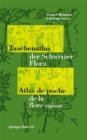 Image for Taschenatlas der Schweizer Flora Atlas de poche de la flore suisse