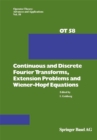 Image for Continuous and Discrete Fourier Transforms, Extension Problems and Wiener-hopf Equations