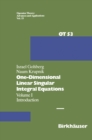 Image for One-dimensional Linear Singular Integral Equations: I. Introduction