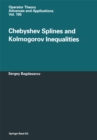 Image for Chebyshev Splines and Kolmogorov Inequalities : 105
