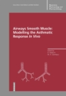 Image for Airways Smooth Muscle: Modelling the Asthmatic Response in Vivo