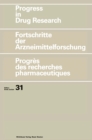 Image for Progress in Drug Research/fortschritte Der Arzneimittelforschung/progres Des Recherches Pharmaceutiques. : 31