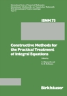 Image for Constructive Methods for the Practical Treatment of Integral Equations: Proceedings of the Conference at the Mathematisches Forschungsinstitut Oberwolfach, June 24-30, 1984