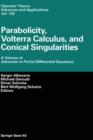 Image for Parabolicity, Volterra Calculus, and Conical Singularities : A Volume of Advances in Partial Differential Equations