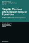 Image for Toeplitz matrices and singular integral equations  : the Bernd Silbermann anniversary volume