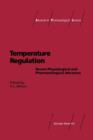 Image for Temperature Regulation : Recent Physiological and Pharmacological Advances