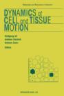 Image for Dynamics of Cell and Tissue Motion