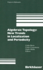 Image for Algebraic Topology: New Trends in Localization and Periodicity : Barcelona Conference on Algebraic Topology, Sant Feliu de Guixols, Spain, June 1–7, 1994