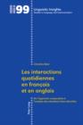 Image for Les interactions quotidiennes en francais et en anglais: de l&#39;approche comparative a l&#39;analyse des situations interculturelles : v. 99