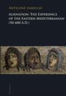 Image for Alienation: the experience of the Eastern Mediterranean (50-600 A.D.)