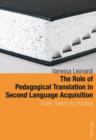 Image for The role of pedagogical translation in second language acquisition: from theory to practice
