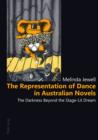 Image for The representation of dance in Australian novels: the darkness beyond the stage-lit dream