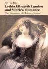 Image for Letitia Elizabeth Landon and metrical romance: the adventures of a literary genius