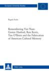 Image for Remembering Viet Nam: Gustav Hasford, Ron Kovic, Tim O&#39;Brien and the fabrication of American cultural memory : v. 466 =