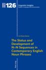 Image for The status and development of N+N sequences in contemporary English noun phrases