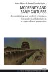 Image for Modernity and early cultures: reconsidering non western references for modern architecture in a cross-cultural perspective