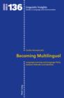 Image for Becoming multilingual: language learning and language policy between attitudes and identities