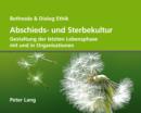 Image for Abschieds- und Sterbekultur: Gestaltung der letzten Lebensphase mit und in Organisationen