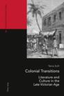 Image for Colonial Transitions: Literature and Culture in the Late Victorian Age : 2