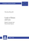Image for Lands of Desire and Loss: British Colonial and Postcolonial Spaces : 468