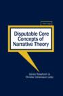 Image for Disputable core: concepts of narrative theory