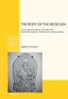 Image for The body of the musician: an annotated translation and study of the Piònòdotpatti-prakaraòna of âSåarçngadeva&#39;s Saçngåitaratnakara