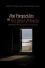 Image for New Perspectives on The Black Atlantic: Definitions, Readings, Practices, Dialogues