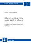 Image for John Rawls : Reciprocite, justice sociale et solidarite: L&#39;exigence d&#39;un nouveau contrat social en Afrique
