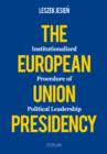 Image for The European Union presidency: institutionalized procedure of political leadership