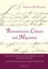 Image for Romanticism, Culture and Migration: Aspects of nineteenth-century German migration to Australia after German Unification- A case study of the diary and life of Adolph Wuerfel 1854-1914