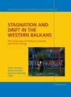 Image for Stagnation and Drift in the Western Balkans: The Challenges of Political, Economic and Social Change : 10