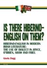 Image for Is there Hiberno-English on them?: Hiberno-English in modern Irish literature: the use of dialect in Joyce, O&#39;Brien, Shaw and Friel