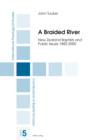 Image for A braided river: New Zealand Baptists and public issues 1882-2000