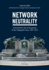 Image for Network Neutrality: Switzerland&#39;s role in the genesis of the Telegraph Union, 1855-1875