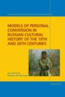 Image for Models of personal conversion in Russian cultural history of the 19th and 20th centuries : Vol. 12