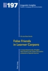 Image for False friends in learner corpora: a corpus-based study of English false friends in the written and spoken production of Spanish learners